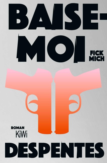 Baise-moi - Fick mich - Virginie Despentes