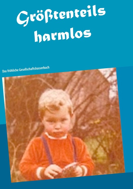 Größtenteils harmlos - Pj B