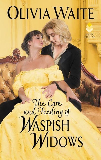 The Care and Feeding of Waspish Widows - Olivia Waite