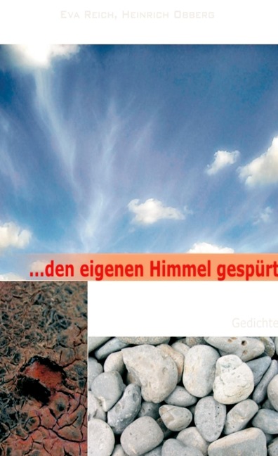 ... den eigenen Himmel gespürt - Eva Reich, Heinrich Obberg