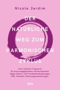 Cover-Bild zum Titel 'Der natürliche Weg zum harmonischen Zyklus' von 'Nicole Jardim'