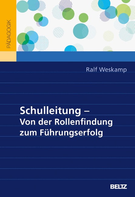 Schulleitung - von der Rollenfindung zum Führungserfolg - Ralf Weskamp