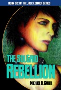 Cover-Bild zum Titel 'The SolGrid Rebellion (Jack Commer, Supreme Commander, #6)' von 'Michael Smith'