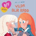 BFF - Vilda blir rädd - Line Leonhardt