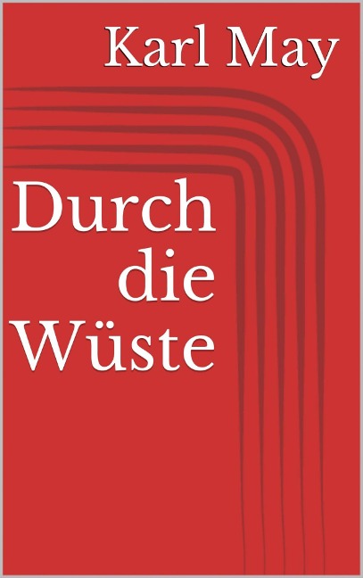 Durch die Wüste - Karl May