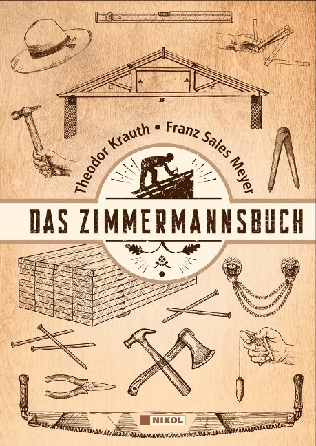 Das Zimmermannsbuch - Theodor Krauth, Franz Sales Meyer