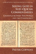 Cover-Bild zum Titel 'Seeing God in Sufi Qur'an Commentaries' von 'Pieter Coppens'