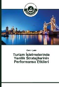 Cover-Bild zum Titel 'Turizm ¿¿letmelerinde Yenilik Stratejilerinin Performansa Etkileri' von 'Özden Çetin'