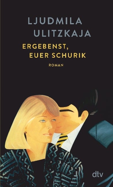Ergebenst, euer Schurik - Ljudmila Ulitzkaja