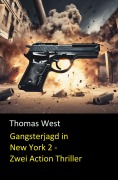 Cover-Bild zum Titel 'Gangsterjagd in New York 2 - Zwei Action Thriller' von 'Thomas West'
