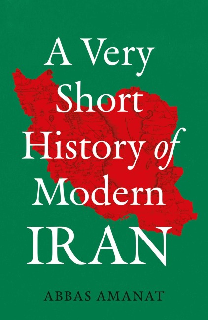 Very Short History of Modern Iran - Abbas Amanat