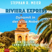 Cover-Bild zum Titel 'Riviera Express - Dynamit in der Villa Nobel' von 'Stephan R. Meier'
