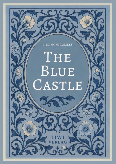 L. M. Montgomery: The Blue Castle (English Edition) - Lucy Maud Montgomery