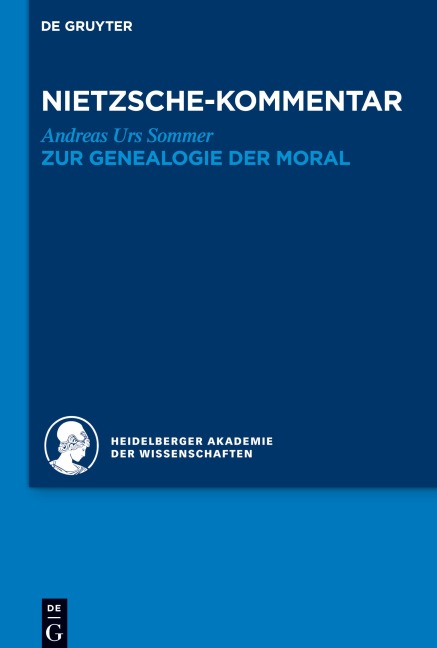 Historischer und kritischer Kommentar zu Friedrich Nietzsches Werken, Band 5.2, Kommentar zu Nietzsches "Zur Genealogie der Moral" - 