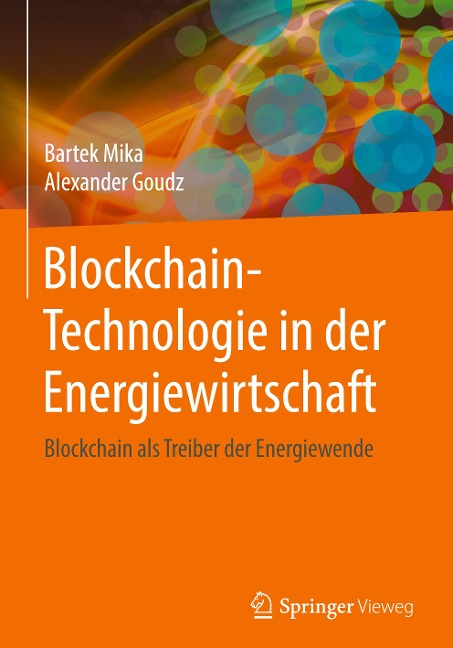 Blockchain-Technologie in der Energiewirtschaft - Alexander Goudz, Bartek Mika