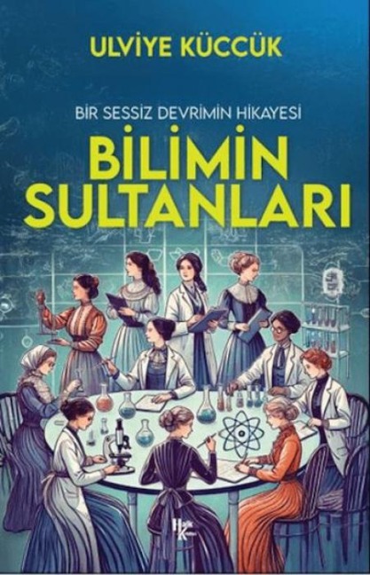 Bir Sessiz Devrimin Hikayesi - Bilimin Sultanlari - Ulviye Küccük