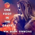 Cover-Bild zum Titel 'One Foot in the Grave Lib/E' von 'Wm Mark Simmons'