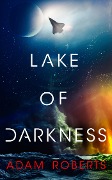 Lake of Darkness - Adam Roberts