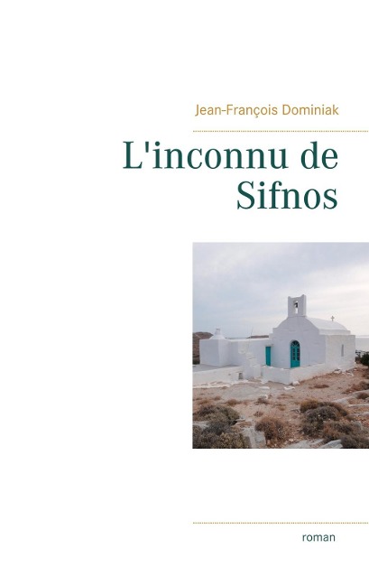 L'inconnu de Sifnos - Jean-François Dominiak