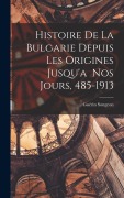 Cover-Bild zum Titel 'Histoire de la Bulgarie Depuis les Origines Jusqu'a nos Jours, 485-1913' von 'Guérin Songeon'