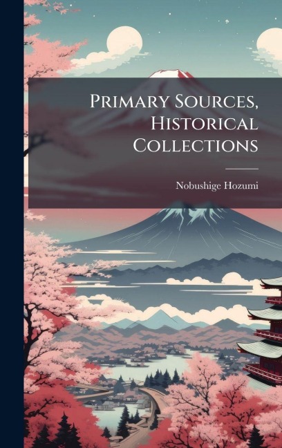 Primary Sources, Historical Collections - Nobushige Hozumi