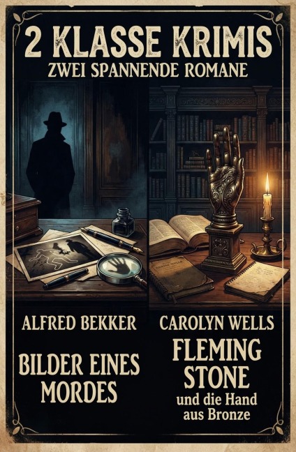 2 Klasse Krimis: Bilder eines Mordes / Fleming Stone und die Hand aus Bronze - Alfred Bekker, Carolyn Wells