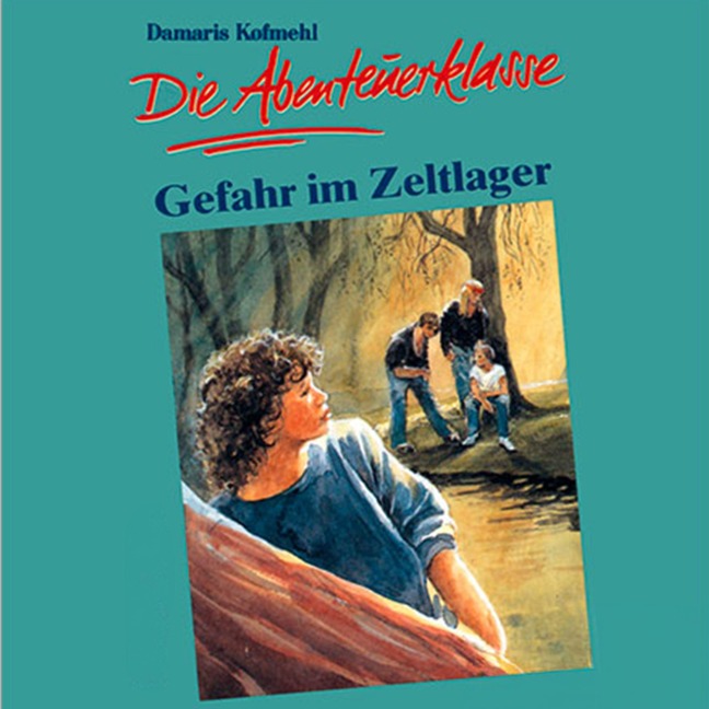 04: Gefahr im Zeltlager - Damaris Kofmehl, Günter Schmitz