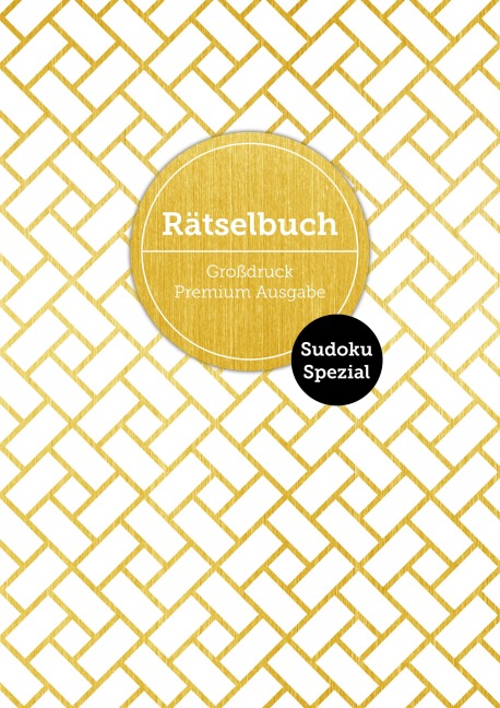 Sudoku Spezial - Deluxe Rätselbuch mit 120 Sudoku-Rätseln. XL Sudoku Rätselbuch in Premium Ausgabe für ältere Leute,Senioren, Erwachsene und Rentner im DIN A4-Format mit extra großer Schrift. - Sophie Heisenberg