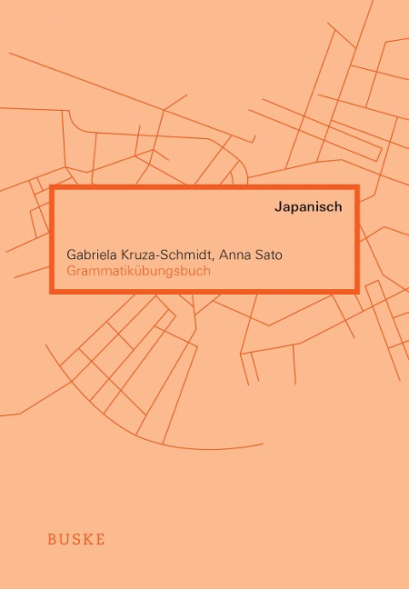 Grammatikübungsbuch Japanisch - Gabriela Kruza-Schmidt, Anna Sato