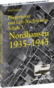 Cover-Bild zum Titel 'Fliegerhorst und Luft-Nachrichten-Schule 1 Nordhausen 1935 -1945' von 'Fred Dittmann'