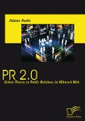 Cover-Bild zum Titel 'PR 2.0: Sieben Thesen zu Public Relations im Mitmach-Web' von 'Fabian Radix'