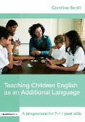 Cover-Bild zum Titel 'Teaching Children English as an Additional Language' von 'Caroline Scott'