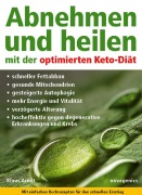 Abnehmen und heilen mit der optimierten Keto-Diät - Klaus Arndt