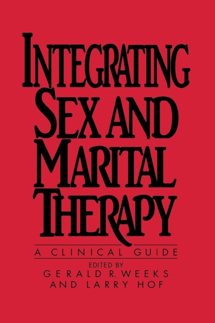 Integrating Sex And Marital Therapy - Gerald R. Weeks