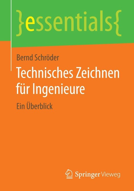 Technisches Zeichnen für Ingenieure - Bernd Schröder