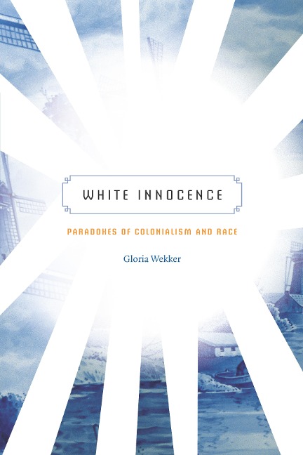 White Innocence - Wekker Gloria Wekker