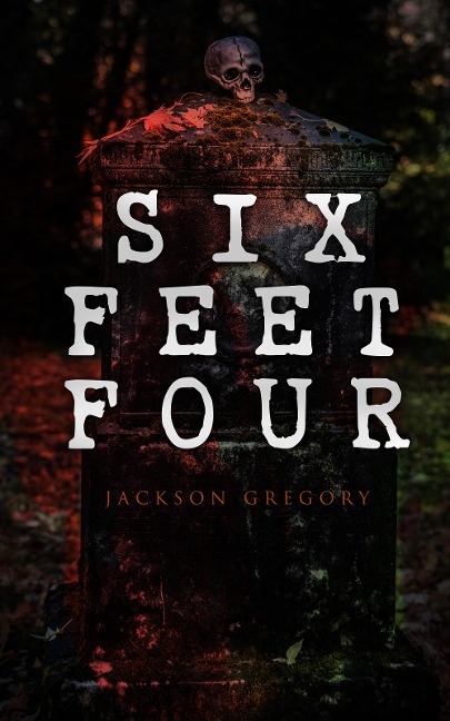 Six Feet Four - Jackson Gregory