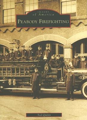 Peabody Firefighting - Ted Quinn