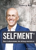 Cover-Bild zum Titel 'Selfment (r)' von 'Thierry Ball'