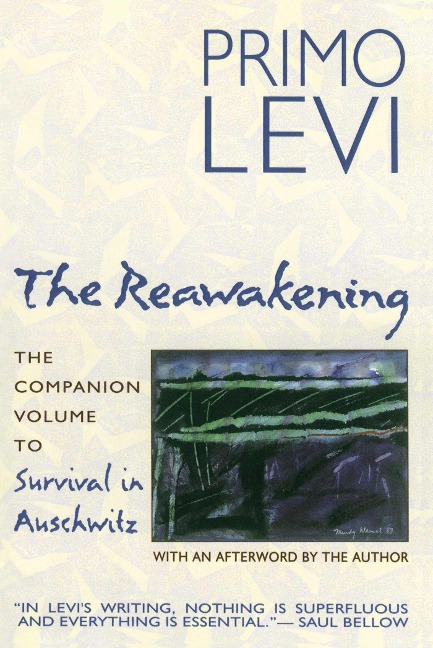 The Reawakening: The Companion Volume to Survival in Auschwitz - Primo Levi