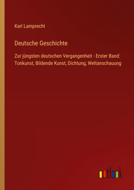 Deutsche Geschichte - Karl Lamprecht
