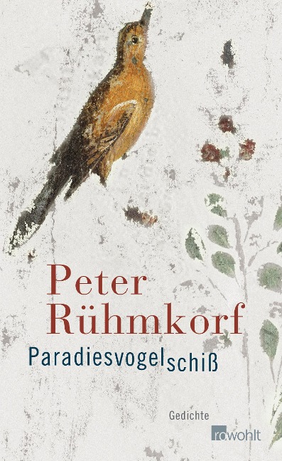 Paradiesvogelschiß - Peter Rühmkorf
