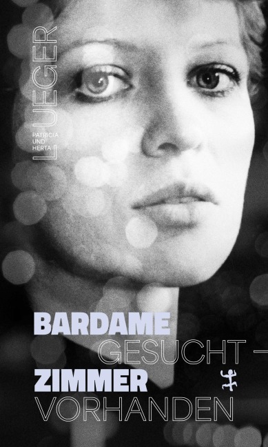 Bardame gesucht - Zimmer vorhanden - Herta Lueger, Patricia Lueger