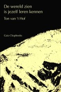 Cover-Bild zum Titel 'De wereld zien is jezelf leren kennen' von 'Ton van 't Hof'