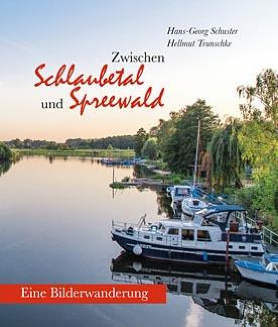 Zwischen Schlaubetal und Spreewald - Hans-Georg Schuster, Hellmut Trunschke