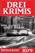 Cover-Bild zum Titel 'Drei Krimis Spezialband 1079' von 'Pete Hackett, Alfred Bekker'