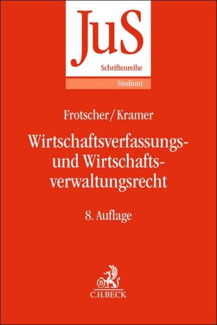 Wirtschaftsverfassungs- und Wirtschaftsverwaltungsrecht - Werner Frotscher, Urs Kramer