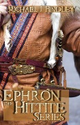Cover-Bild zum Titel 'Ephron the Hittite Series (Boxed Set)' von 'Michael J. Findley'