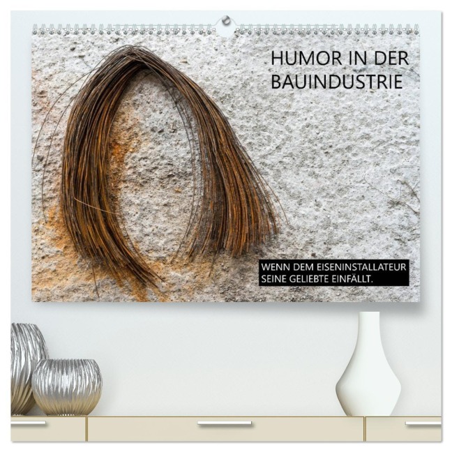 Humor in der Bauindustrie (hochwertiger Premium Wandkalender 2026 DIN A2 quer), Kunstdruck in Hochglanz - Peter Molnar