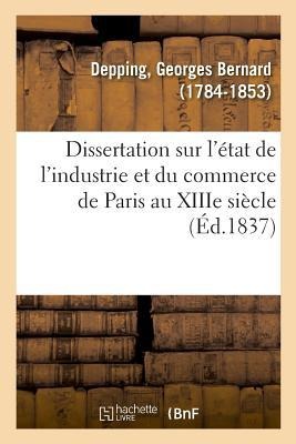 Dissertation Sur l'État de l'Industrie Et Du Commerce de Paris Au Xiiie Siècle - Georges Bernard Depping